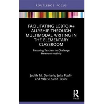 Facilitating Lgbtqia Allyship Through Multimodal Writing In The Elementary Classroom - 1