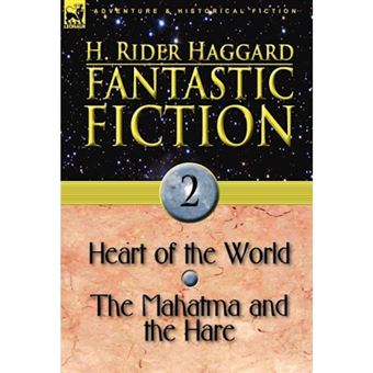 Fantastic Fiction - 2-Heart of the World & the Mahatma and the Hare - Hardback - 2010 - 1