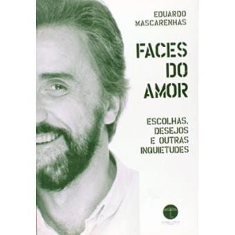 Faces Do Amor - Escolhas, Desejos E Outras Inquietudes - 1