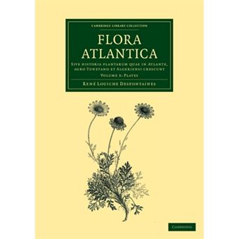 Flora Atlantica: Volume 3, Plates - Sive Historia Plantarum Quae in Atlante, Agro Tunetano Et Algeriensi Crescunt - Paperback - 2013 - 1