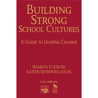 Building Strong School Cultures - A Guide to Leading Change - Hardback - 2008 - 1