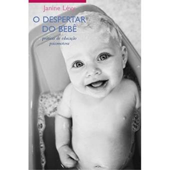 O Despertar Do Bebê. Práticas De Educação Psicomotora - 1