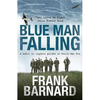 Blue Man Falling : A riveting World War Two tale of RAF fighter pilots - 1