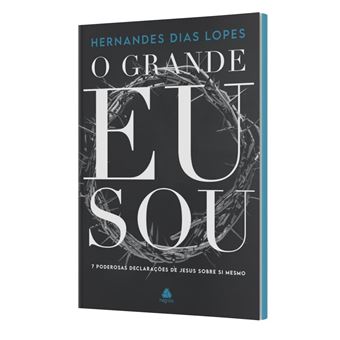 O Grande Eu Sou 7 Poderosas Declarações De Jesus Sobre Si Mesmo - 1