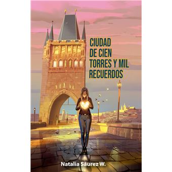 Ciudad de cien torres y mil recuerdos | Natalia Sáurez W. - 1