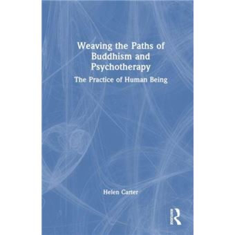Weaving The Paths Of Buddhism And Psychotherapy - 1