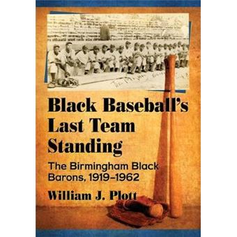 Black Baseball's Last Team Standing - 1