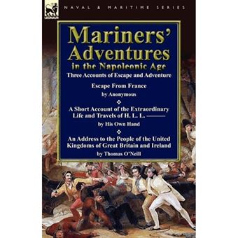 Mariners' Adventures in the Napoleonic Age - Three Accounts of Escape and Adventure - Paperback / softback - 2012 - 1