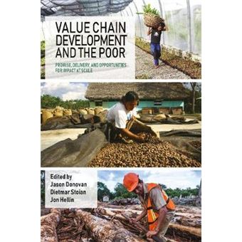 Value Chain Development And The Poor Promise, Delivery, And Opportunities For Impact At Scale Open Access - 1