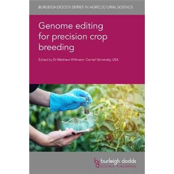 Genome Editing For Precision Crop Breeding Burleigh Dodds Series In Agricultural Science 97 - 1