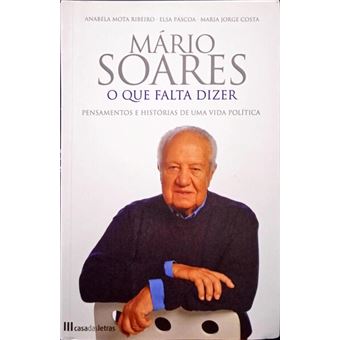 Mário soares. o que falta dizer. [1.ª edição] - 1