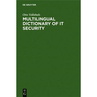 Multilingual Dictionary Of It Security Englishgermanfrenchspanishitalian - 1