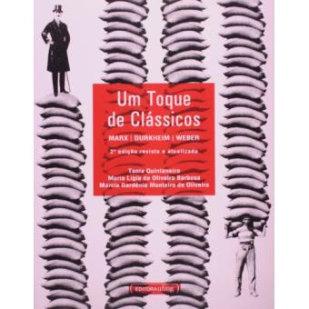 Um Toque de Clássicos. Marx, Durkheim e Weber - 1