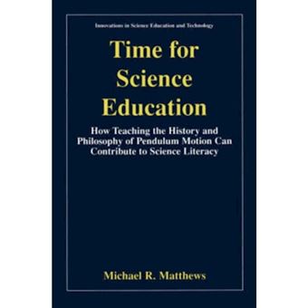 Time for Science Education - How Teaching the History and Philosophy of Pendulum Motion Can Contribute to Science Literacy - Paperback - 2000 - 1