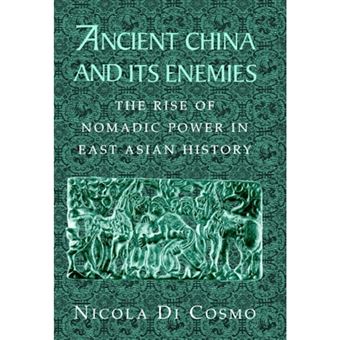 Ancient China and Its Enemies - The Rise of Nomadic Power in East Asian History - Hardback - 2002 - 1