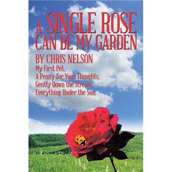 A Single Rose Can Be My Garden - My First Pet, a Penny for Your Thoughts, Gently Down the Stream, Everything Under the Sun - Paperback / softback - 2014 - 1