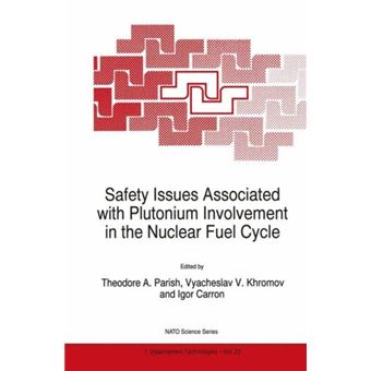 Safety Issues Associated With Plutonium Involvement In The Nuclear Fuel Cycle - 1