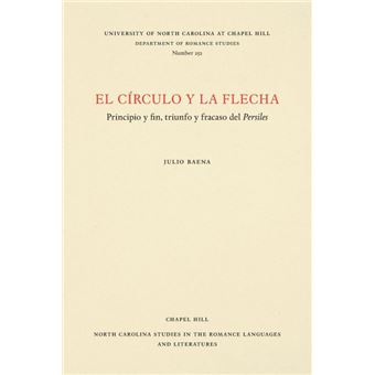 " El Circulo y La Flecha - Principio y Fin, Triunfo y Fracasa Del ""Persiles"" - Paperback - 1996" - 1