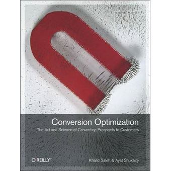 Conversion Optimization - Converting Your Website Visitors into Customers - Paperback - 2010 - 1