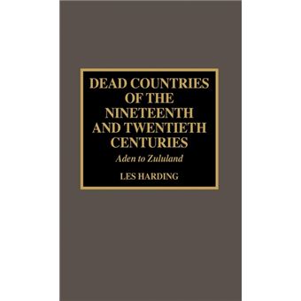 Dead Countries Of The Nineteenth And Twentieth Centuries - 1