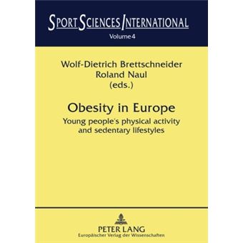 Obesity in Europe Young People's Physical Activity and Sedentary Lifestyles 4 Sport Sciences International Education  History  Psychology  Sociology - 1