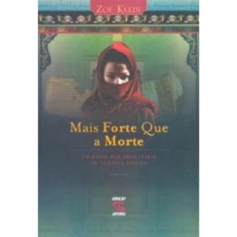 Mais Forte Que A Morte. Um Amor Sem Fronteiras De Tempo E Espaço - 1