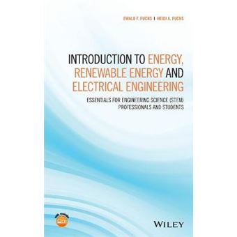 Introduction To Energy, Renewable Energy And Electrical Engineering Essentials For Engineering Science Stem Professionals And Students - 1