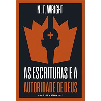 As escrituras e a autoridade de Deus: como ler a Bíblia hoje - 1