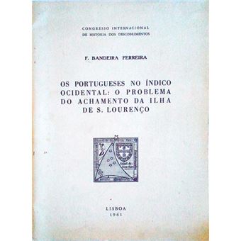 Os portugueses no índico ocidental: o problema do achamento da ilha de s. lourenço. - 1