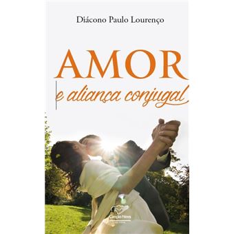 Amor E Alianca Conjugal - 1