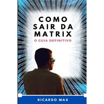 Como Sair Da Matrix - 1