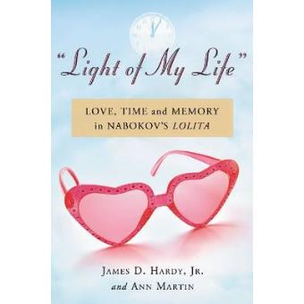 Light of My Life" - Love, Time and Memory in Nabokov's Lolita - Paperback - 2011 - 1