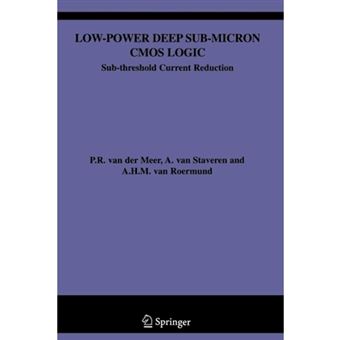 Low-Power Deep Sub-Micron CMOS Logic - Sub-Threshold Current Reduction - Paperback - 2012 - 1
