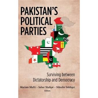 Pakistan's Political Parties Surviving between Dictatorship and Democracy South Asia in World Affairs South Asia in World Affairs series - 1