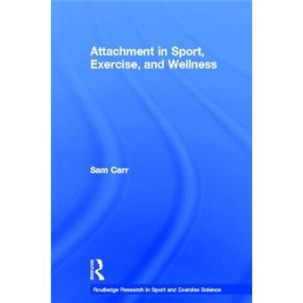 Attachment in Sport, Exercise and Wellness - Hardback - 2011 - 1