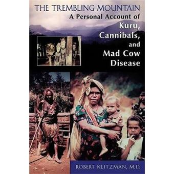 The Trembling Mountain - A Personal Account of Kuru, Cannibals, and Mad Cow Disease - Paperback - 2001 - 1