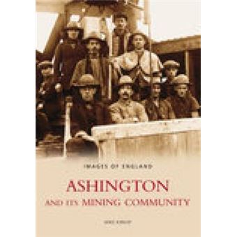 Ashington & its Mining Community - Paperback - 2004 - 1