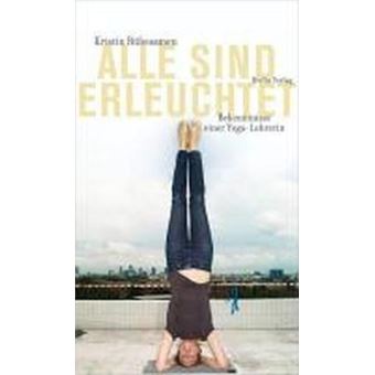 Alle sind erleuchtet : Bekenntnisse einer Yoga-Lehrerin - 1