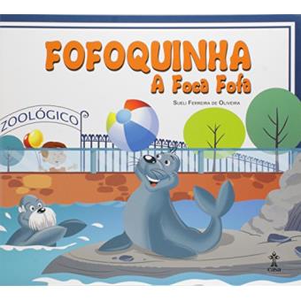 Fofoquinha. A Foca Fofa - 1