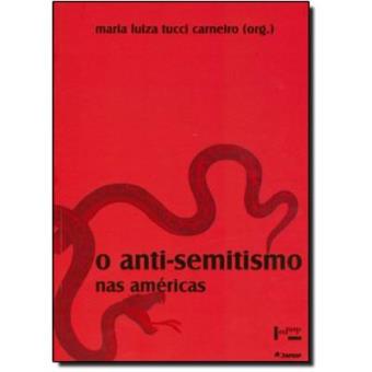 O Anti-Semitismo Nas Américas. Memória E História - 1