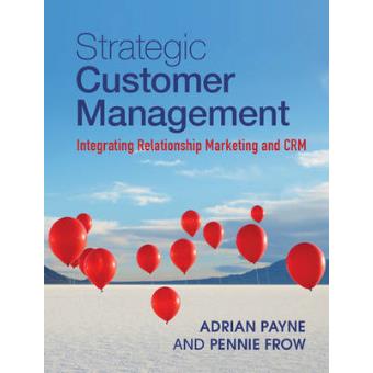 Strategic Customer Management - Integrating Relationship Marketing and CRM - Paperback - 2013 - 1