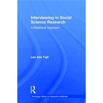 Interviewing In Social Science Research A Relational Approach Routledge Series On Interpretive Methods - 1
