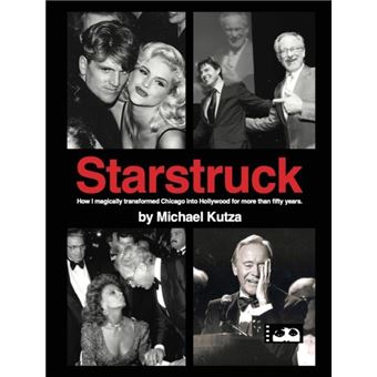 Starstruck  How I Magically Transformed Chicago Into Hollywood For More Than Fifty Years Hardback - 1