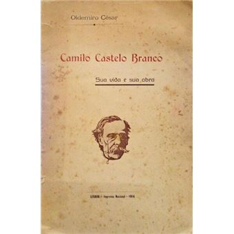 Camilo castelo branco, sua vida e sua obra. - 1