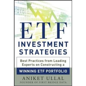 Etf Investment Strategies: Best Practices From Leading Experts On Constructing A Winning Etf Portfolio - [Version Originale] - 1