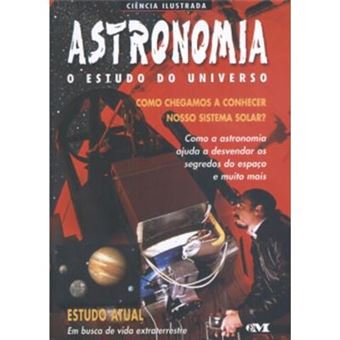 Astronomia. O Estudo Do Universo - 1