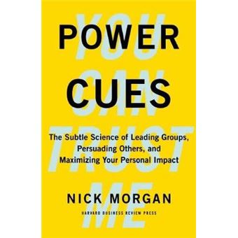 Power Cues - The Subtle Science of Leading Groups, Persuading Others, and Maximizing Your Personal Impact - Hardback - 2014 - 1
