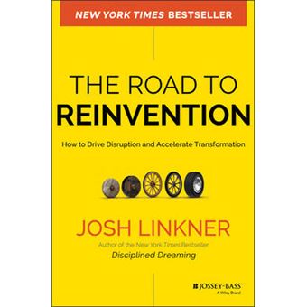 The Road to Reinvention - How to Drive Disruption and Accelerate Transformation - Hardback - 2014 - 1