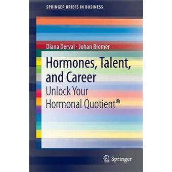 Hormones, Talent, and Career - Unlock Your Hormonal Quotient(R) - Paperback - 2012 - 1