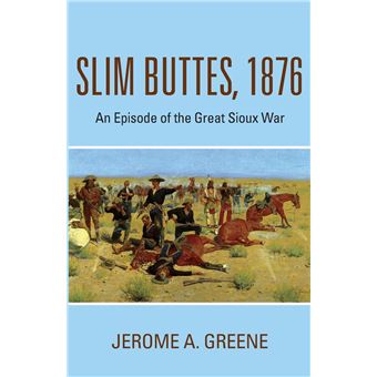 Slim Buttes 1876 - 1